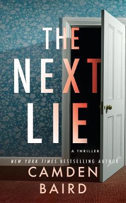 The Next Lie: A Thriller - Camden Baird - cover