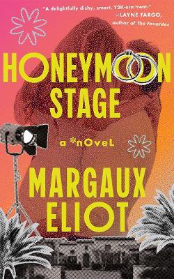 Honeymoon Stage: A Novel - Margaux Eliot - cover