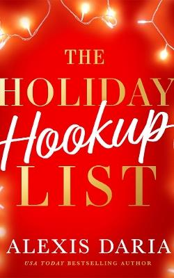 The Holiday Hookup List - Alexis Daria - cover