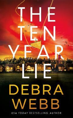 The Ten Year Lie - Debra Webb - cover