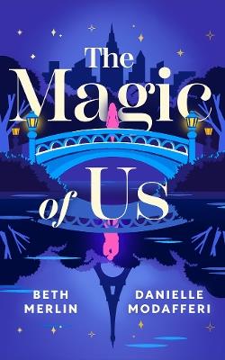 The Magic of Us - Beth Merlin,Danielle Modafferi - cover