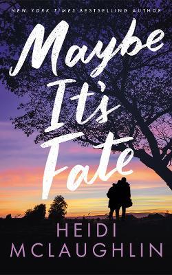 Maybe It's Fate - Heidi McLaughlin - cover