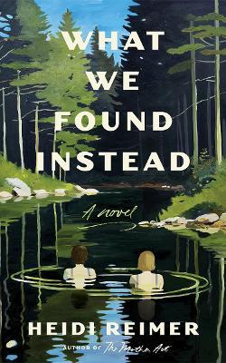 What We Found Instead - Heidi Reimer - cover