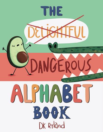 The Dangerous Alphabet Book - DK Ryland - ebook