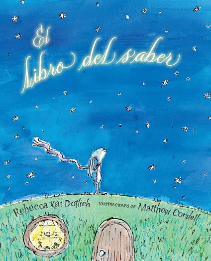 El libro del saber (The Knowing Book) - Rebecca Kai Dotlich,Matthew Cordell,Ezequiel Zaidenwerg - ebook