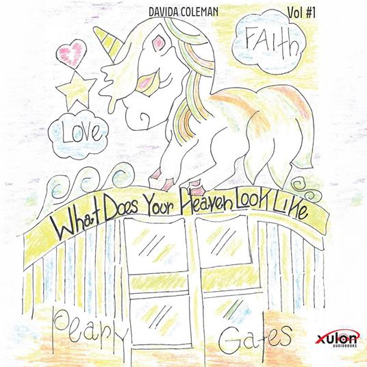 What Does Your Heaven Look Like Vol #1