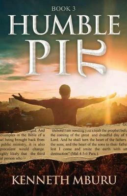 Humble Pie Book 3: A Coronavirus Prophecy - Kenneth Mburu - cover
