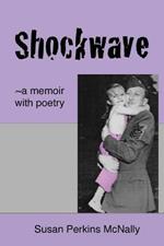 Shockwave: a memoir with poetry