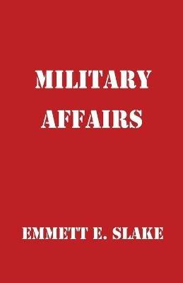 Military Affairs - Emmett Slake - cover
