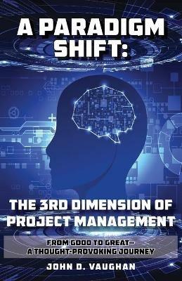 A Paradigm Shift: From Good to Great - A Thought-Provoking Journey - John Vaughan - cover