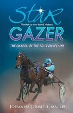 Star Gazer the Horse Who Loved History: The Chapel of the Four Chaplains