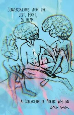 Conversations from the Left, Right, & Heart - Ams Golden - cover