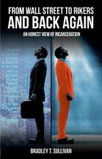 From Wall Street to Rikers and Back Again: an Honest View of Incarceration