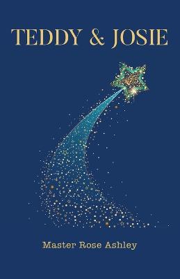 Teddy & Josie - Master Rose Ashley - cover