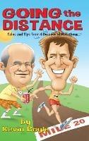 Going The Distance: Tales And Tips From Six Decades of Marathons - Kevin Boyle - cover