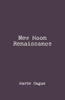New Moon Renaissance - Marie Hague - cover