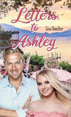 Letters to Ashley - Lisa Smelter - cover
