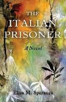 The Italian Prisoner - Elisa M Speranza - cover