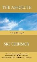 The Absolute: Collected poems of Sri Chinmoy - Sri Chinmoy - cover