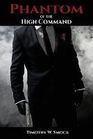 Phantom of the High Command - Timothy W Smock - cover