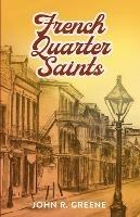 French Quarter Saints - John R Greene - cover