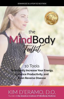 The MindBody Toolkit: 10 Tools to Increase Your Energy, Enhance Productivity, and Even Reverse Disease - D O Kim D'Eramo - cover