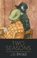 Two Seasons - J D Engle - cover