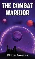The Combat Warrior - Victor Fuentes - cover