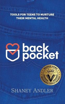 Back Pocket: Tools for Teens Struggling with Their Mental Health - Shaney Andler - cover