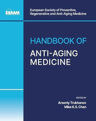 Handbook of Anti-Aging Medicine - Chan,Arseniy Trukhanov,Vittorio Calabrese - cover