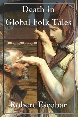 Death in Global Folk Tales - Robert Escobar - cover