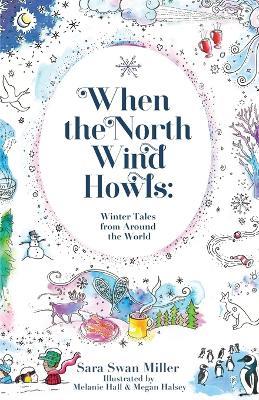 When the North Wind Howls: Winter Tales from Around the World - Sara Swan Miller - cover