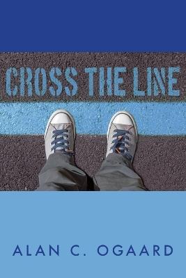 Cross the Line: Addiction - Alan C Ogaard - cover