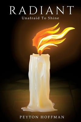 Radiant: Unafraid to Shine - Peyton Hoffman - cover