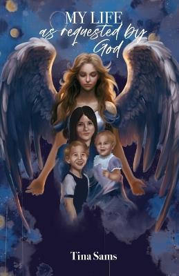 MY LIFE as requested by God - Tm Sams - cover