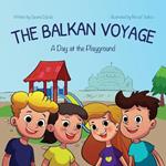 The Balkan Voyage: A Day at the Playground