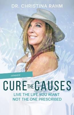 Cure the Cause (Japanese) - Christina Rahm - cover