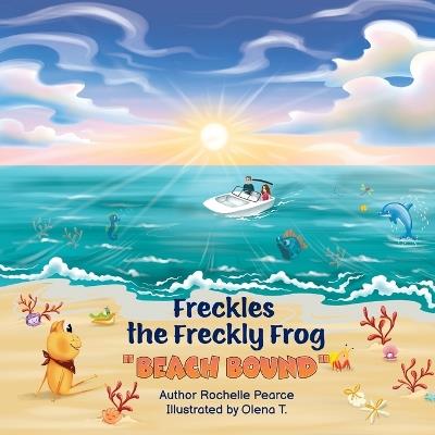 Freckles the Freckly Frog: Beach Bound - Rochelle Pearce - cover