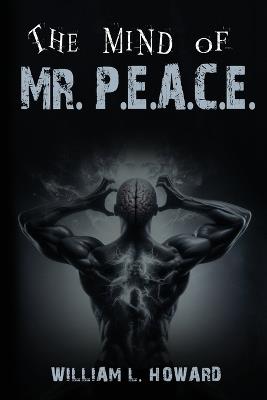 The Mind of Mr. P.E.A.C.E. - William Howard - cover