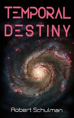 Temporal Destiny - Robert Schulman - cover