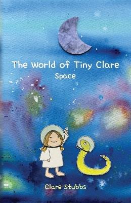 The World of Tiny Clare: Space - Clare Stubbs - cover