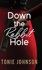 Down the Rabbit Hole