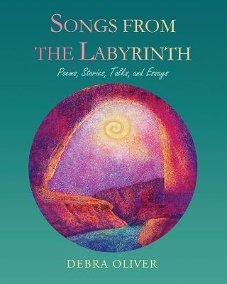 Songs from the Labyrinth - Debra Oliver - cover