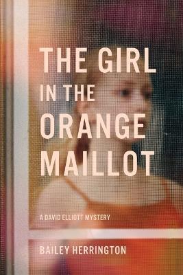 The Girl in the Orange Maillot - Bailey Herrington - cover