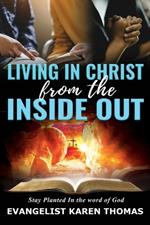 Living In Christ From The Inside Out: Stay Planted in the word of God
