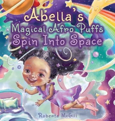 Abella's Magical Afro Puffs Spin Into Space - Roberta McGill - cover
