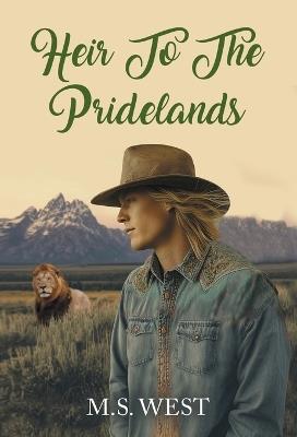 Heir To The Pridelands - M S West - cover