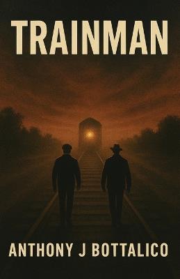 Trainman - Anthony Bottalico - cover