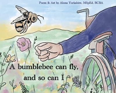 A bumblebee can fly, and so can I - Alona Yorkshire - cover