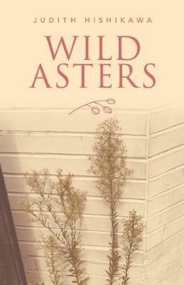 Wild Asters - Judith Hishikawa - cover